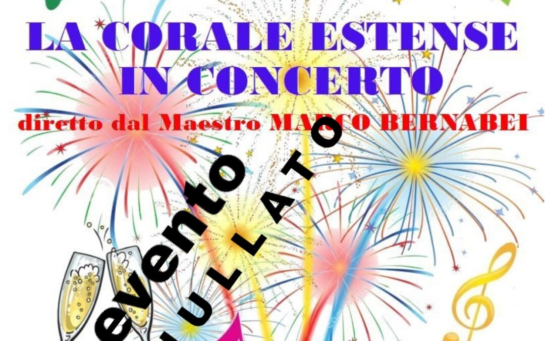 Concerto Corale ESTENSE “Scambiamoci gli auguri”  30 dicembre 2023 —- EVENTO ANNULLATO